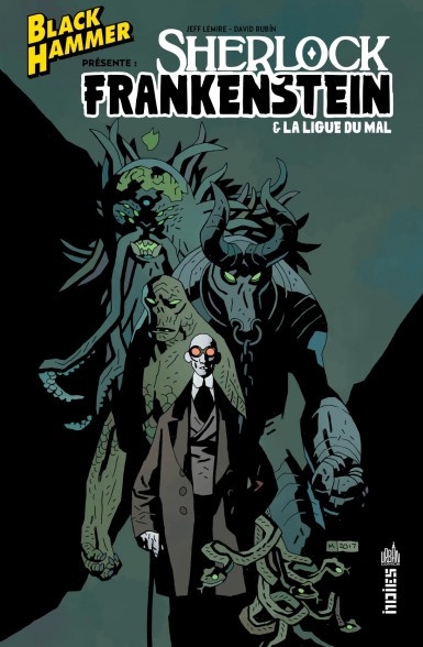Couverture Black Hammer présente : Sherlock Frankenstein & la Ligue du Mal