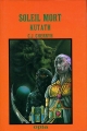 Couverture La trilogie du soleil, tome 3 : Soleil mort, Kutath Editions Opta (Club du livre d'anticipation) 1983