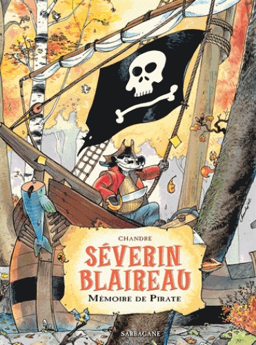 Couverture Séverin Blaireau, tome 1 : Mémoire de Pirate