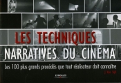 Couverture Les techniques narratives du cinéma : Les 100 plus grands procédés que tout réalisateur doit connaître Editions Eyrolles 2006
