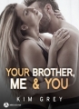 Couverture Your brother, me & you, tome 2 Editions Addictives (Adult romance) 2018