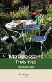 Couverture Maupassant trois vies Editions In Octavo 2018