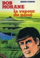 Couverture Bob Morane, tome 062 : La vapeur du passé Editions Hachette (Bibliothèque Verte) 1982