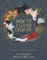 Couverture How to Be a Good Creature: A Memoir in Thirteen Animals Editions Houghton Mifflin Harcourt 2018