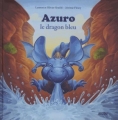 Couverture Azuro : Le dragon bleu Editions Auzou  2013
