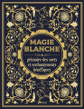 Couverture Magie blanche : Grimoire des sorts et enchantements bénéfiques Editions Artémis 2018