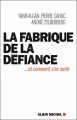 Couverture La fabrique de la défiance : ... et comment s'en sortir Editions Albin Michel 2012