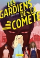 Couverture Les gardiens de la comète, tome 3 : Tous contre l'imposteur Editions Rageot 2018