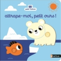 Couverture Attrape-moi, petit ours ! Editions Nathan (Petit Nathan) 2018