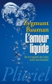 Couverture L'amour Liquide : de la fragilité des liens entre les hommes Editions Fayard (Pluriel) 2010