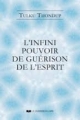 Couverture L'infini pouvoir de guérison de l'esprit Editions Le Courrier du Livre 2015