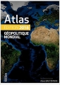 Couverture Atlas Géopolitique Mondial : Edition 2018 Editions du Rocher 2018