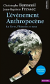 Couverture L'événement Anthropocène : La Terre, l'histoire et nous Editions Points (Histoire) 2013