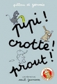 Couverture Pipi ! Crotte ! Prout ! Editions Seuil (Albums jeunesse) 2012