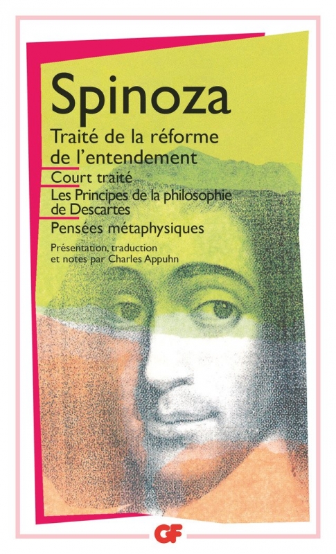 Couverture Traité de la réforme de l'entendement : Court traité, Les principes de la philosophie de Descartes, Pensées métaphysiques