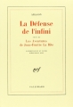 Couverture La Défense de l'infini (fragments), suivi de 'Les Aventures de Jean-Foutre La Bite' Editions Gallimard  (Blanche) 1986