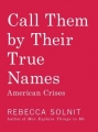 Couverture Call Them by Their True Names: American Crises Editions Granta Books 2018