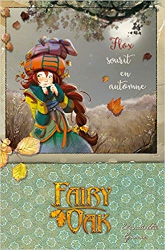 Couverture Fairy Oak : Les quatre mystères, tome 3 : Flox sourit en automne