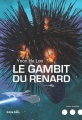 Couverture L'univers de l'Hexarcat, tome 1 : Le gambit du Renard Editions Denoël (Lunes d'encre) 2018