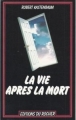 Couverture La vie après la mort, mythe ou réalité ? Editions Garancière 1986