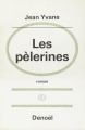 Couverture Les pèlerines Editions Denoël (Romans français) 1970