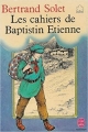 Couverture Les cahiers de Baptistien Etienne Editions Le Livre de Poche 1989