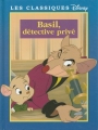 Couverture Basil, détective privé (Adaptation du film Disney - Tous formats) Editions France Loisirs (Les classiques Disney) 1999