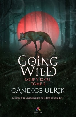 Couverture Going Wild, tome 2 : Loup y es-tu ?