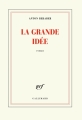 Couverture La grande idée Editions Gallimard  (Blanche) 2018