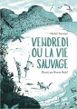 Couverture Vendredi ou la vie sauvage (Badel) Editions Flammarion (Jeunesse) 2017