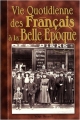 Couverture Vie Quotidienne des Français à la Belle Epoque Editions CPE 2008