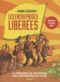 Couverture Les Entreprises libérées : La première BD-reportage sur l'entreprise du futur Editions Les Arènes 2016