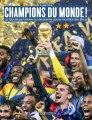 Couverture Champions du monde : La fabuleuse histoire du deuxième sacre mondial de l'équipe de France Editions Hachette (Pratique) 2018