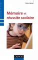 Couverture Mémoire et réussite scolaire Editions Dunod (Psycho Sup) 2012