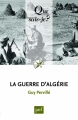 Couverture Que sais-je ? : La Guerre d'Algérie Editions Presses universitaires de France (PUF) (Que sais-je ?) 2015