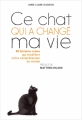 Couverture Ce chat qui a changé ma vie Editions France Loisirs 2018