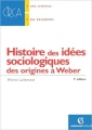 Couverture Histoire des idées sociologiques des origines à Weber Editions Armand Colin 2017