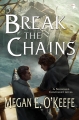 Couverture The Scorched Continent, book 2: Break the Chains Editions Angry Robot 2016