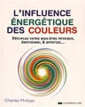 Couverture L'influence énergétique des couleurs Editions Le Courrier du Livre 2016