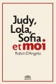 Couverture Judy, Lola, Sofia et moi Editions Goutte d'or 2018