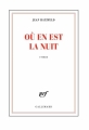 Couverture Où en est la nuit Editions Gallimard  (Blanche) 2011