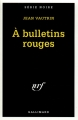 Couverture À bulletins rouges Editions Gallimard  (Série noire) 1997