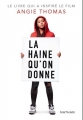 Couverture The Hate U Give : La Haine qu'on donne / La Haine qu'on donne Editions Nathan 2018