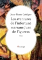 Couverture Les Aventures de l'Infortune Marrane Juan de Figueras Editions de l'Antilope 2018
