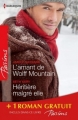 Couverture L'amant de Wolff Mountain, Héritière malgré elle Editions Harlequin (Passions) 2013