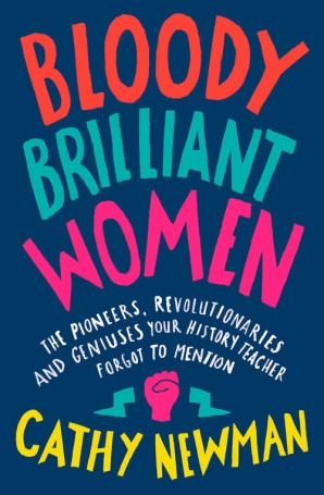 Couverture Bloody Brilliant Women: The Pioneers, Revolutionaries and Geniuses Your History Teacher Forgot to Mention