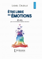 Couverture Être libre des émotions Editions L'Alchimiste (Développement personnel) 2018