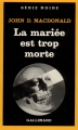 Couverture Travis McGee, tome 20 : La mariée est trop morte Editions Gallimard  (Série noire) 1983