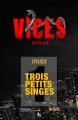 Couverture Vices, tome 1 : Trois Petits Singes Editions Autoédité 2018