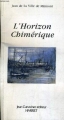 Couverture L'horizon chimérique Editions de La Table ronde (La petite vermillon) 1998